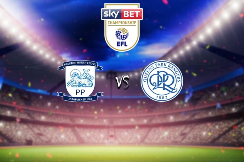 วิเคราะห์บอล เปรสตัน vs ควีนส์ปาร์ค เรนเจอร์ แชมป์เปี้ยนชิพ 2023/2024